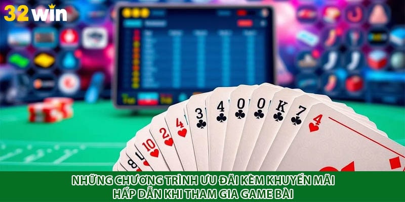 Những chương trình ưu đãi kèm khuyến mãi hấp dẫn khi tham gia game bài