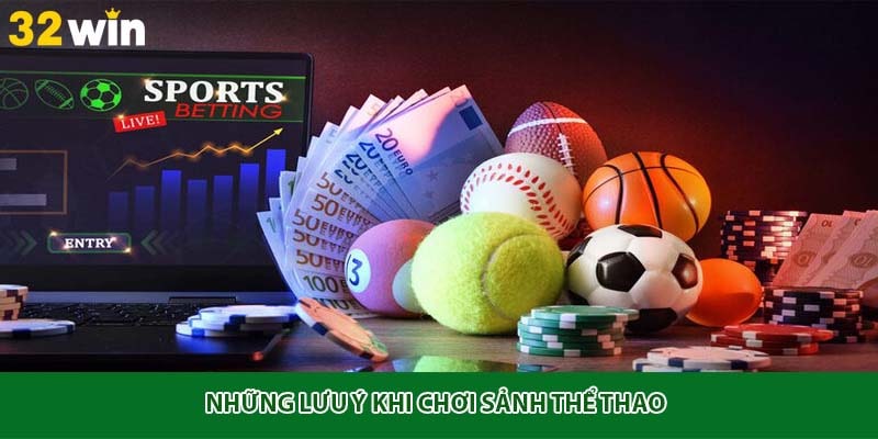 Những lưu ý khi chơi sảnh thể thao