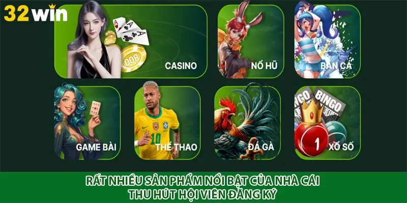 Rất nhiều sản phẩm nổi bật của nhà cái thu hút hội viên đăng ký