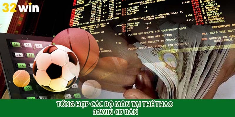 Tổng hợp các bộ môn tại thể thao 32win cơ bản